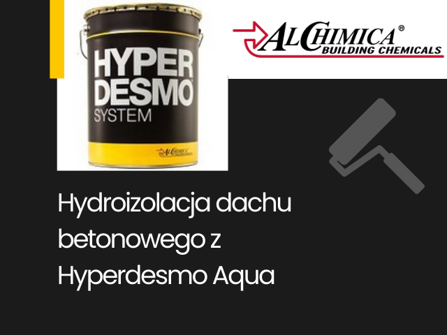 Hydroizolacja dachu betonowego z Hyperdesmo Aqua - instrukcja krok po kroku